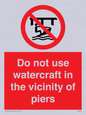 PL7463: Do not use watercraft in the vicinity of piers