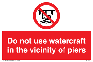 PL7463: Do not use watercraft in the vicinity of piers