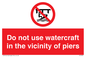 PL7463: Do not use watercraft in the vicinity of piers