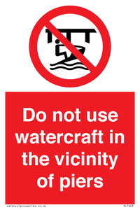 PL7463: Do not use watercraft in the vicinity of piers