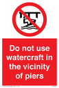 PL7463: Do not use watercraft in the vicinity of piers