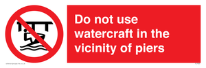 PL7463: Do not use watercraft in the vicinity of piers