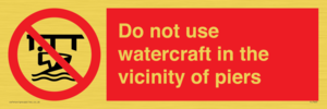 PL7463: Do not use watercraft in the vicinity of piers