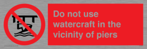 PL7463: Do not use watercraft in the vicinity of piers