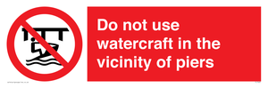 PL7463: Do not use watercraft in the vicinity of piers