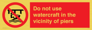 PL7463: Do not use watercraft in the vicinity of piers