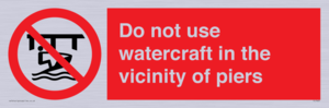 PL7463: Do not use watercraft in the vicinity of piers