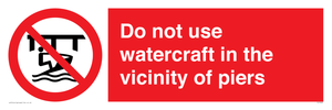 PL7463: Do not use watercraft in the vicinity of piers
