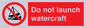 PL7465: Do not launch watercraft