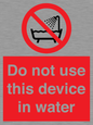 PL7642: Do not use this device in water