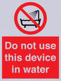 PL7642: Do not use this device in water