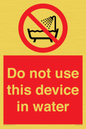 PL7642: Do not use this device in water