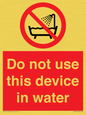 PL7642: Do not use this device in water