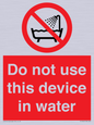 PL7642: Do not use this device in water