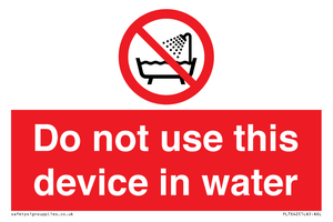 PL7642: Do not use this device in water