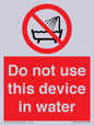 PL7642: Do not use this device in water