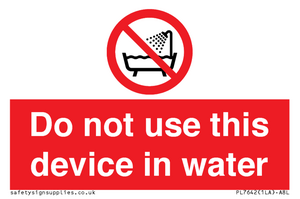 PL7642: Do not use this device in water