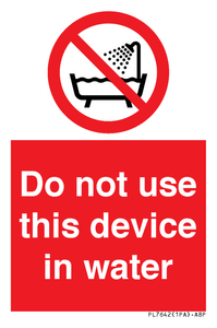 PL7642: Do not use this device in water