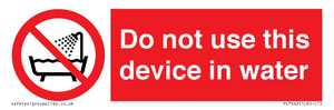 PL7642: Do not use this device in water
