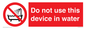 PL7642: Do not use this device in water