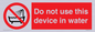 PL7642: Do not use this device in water