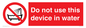 PL7642: Do not use this device in water