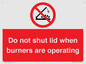 PM12634: Do not shut lid when burners are operating