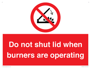 PM12634: Do not shut lid when burners are operating
