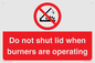 PM12634: Do not shut lid when burners are operating