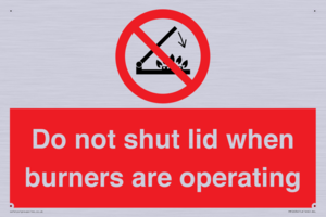 PM12634: Do not shut lid when burners are operating