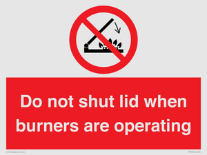 PM12634: Do not shut lid when burners are operating