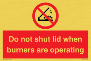 PM12634: Do not shut lid when burners are operating