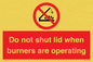 PM12634: Do not shut lid when burners are operating