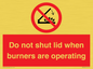 PM12634: Do not shut lid when burners are operating
