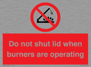 PM12634: Do not shut lid when burners are operating