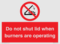 PM12634: Do not shut lid when burners are operating