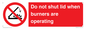 PM12634: Do not shut lid when burners are operating