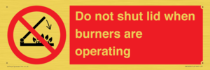 PM12634: Do not shut lid when burners are operating