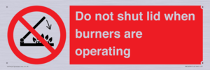 PM12634: Do not shut lid when burners are operating