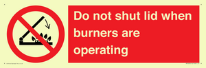 PM12634: Do not shut lid when burners are operating
