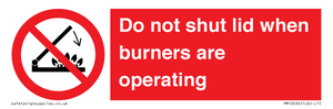 PM12634: Do not shut lid when burners are operating