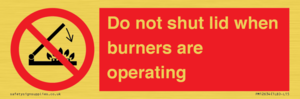PM12634: Do not shut lid when burners are operating
