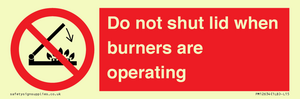 PM12634: Do not shut lid when burners are operating