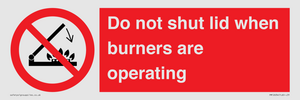 PM12634: Do not shut lid when burners are operating