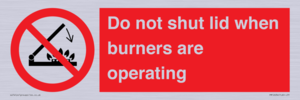 PM12634: Do not shut lid when burners are operating
