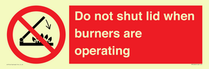PM12634: Do not shut lid when burners are operating