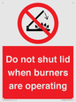 PM12634: Do not shut lid when burners are operating