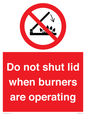 PM12634: Do not shut lid when burners are operating