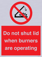 PM12634: Do not shut lid when burners are operating