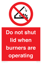 PM12634: Do not shut lid when burners are operating